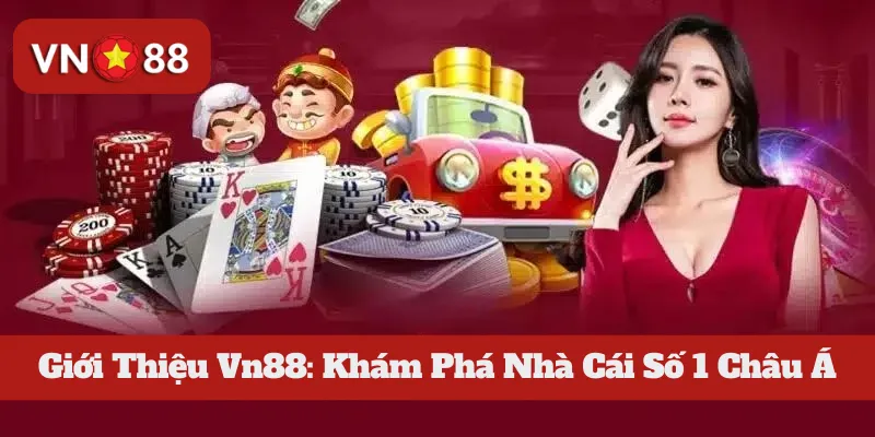 Giới Thiệu Vn88: Khám Phá Nhà Cái Số 1 Châu Á