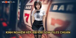 Kinh Nghiệm Xếp Bài Pai Gow Tiles Chuẩn Vn88: Bí Quyết Chiến Thắng Từ Cao Thủ
